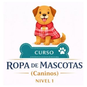 Confección Ropa de Mascotas (Caninos) Nivel 1
